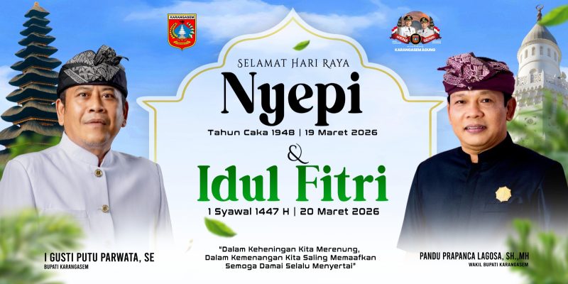 Pemerintah Kabupaten Karangasem Mengucapkan Selamat Hari Raya Nyepi Caka 1948 dan Hari Raya Idul Fitri 1447 Hijriah