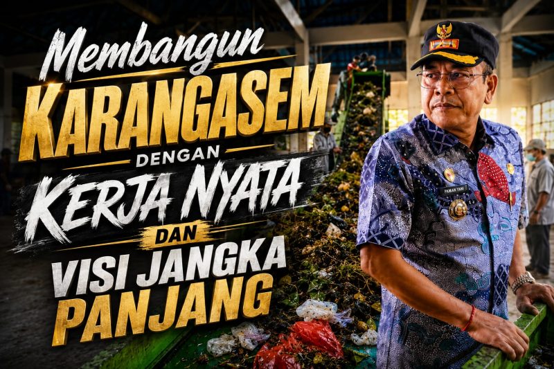 membangun-karangasem-dengan-kerja-nyata-dan-visi-jangka-panjang