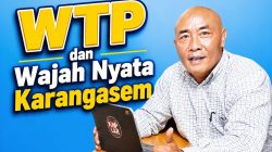 WTP dan Wajah Nyata Karangasem