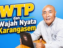 WTP dan Wajah Nyata Karangasem